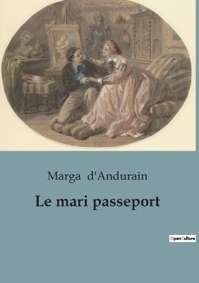 Le mari passeport By Marga D'Andurain 9791041943104 (Paperback)