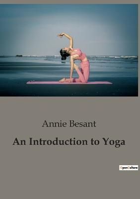 An Introduction to Yoga By Annie Besant 9791041945443 (Paperback)