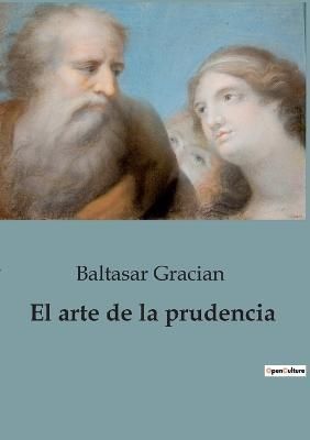 arte de la prudencia By Gracian 9791041946136 (Paperback)