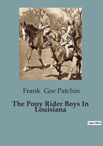 Pony Rider Boys In Louisiana By Gee Patchin 9791041952182 (Paperback)
