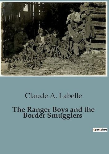 Ranger Boys and the Border Smugglers By A Labelle 9791041952410