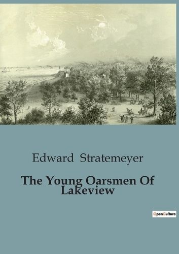 Young Oarsmen Of Lakeview By Stratemeyer 9791041953301 (Paperback)