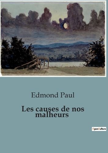Les causes de nos malheurs By Paul 9791041954162 (Paperback)