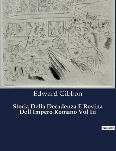 Storia Della Decadenza E Rovina Dell Impero Romano Vol Iii By Gibbon