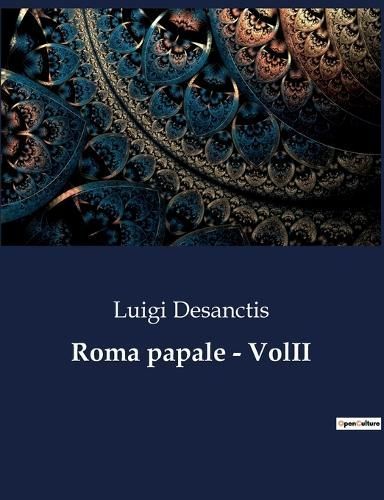 Roma Papale - VolII By Luigi Desanctis 9791041968251 (Paperback)
