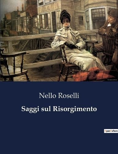 Saggi sul Risorgimento By Roselli 9791041969265 (Paperback)