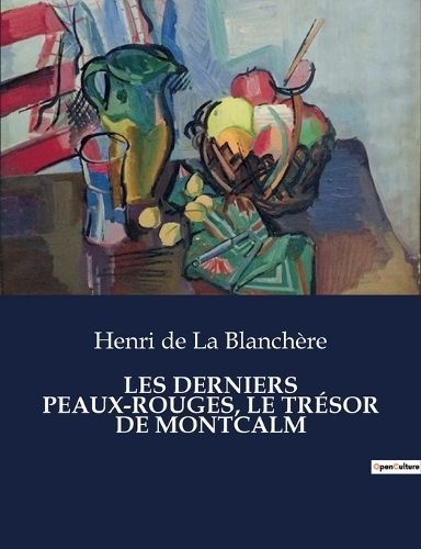 Les Derniers Peaux-Rouges, Le Tr?sor de Montcalm By de la Blanch?re