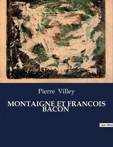 Montaigne Et Francois Bacon By Villey 9791041977901 (Paperback)