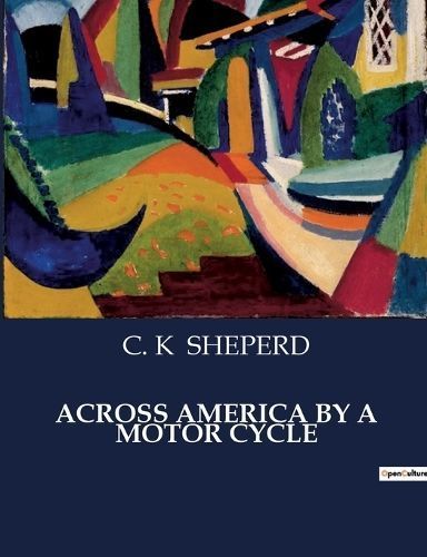 Across America by a Motor Cycle By Sheperd 9791041981472 (Paperback)