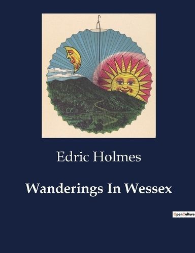Wanderings In Wessex By Holmes 9791041982790 (Paperback)