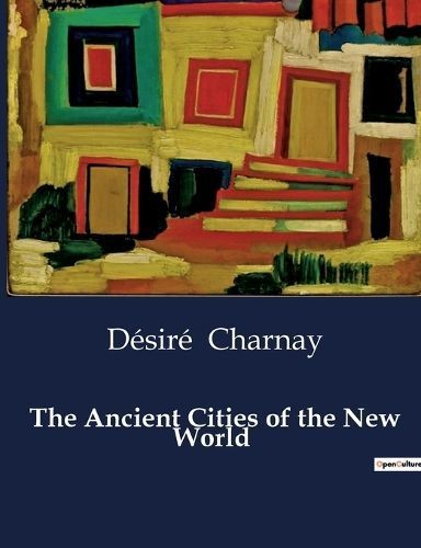 Ancient Cities of the New World By Charnay 9791041984695 (Paperback)