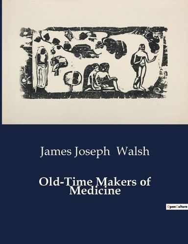 Old-Time Makers of Medicine By Walsh 9791041985340 (Paperback)
