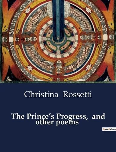 The Prince's Progress, and Other Poems By Christina Rossetti