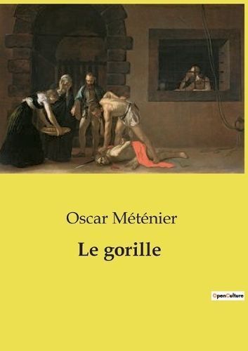 Le Gorille By Oscar Méténier 9791041998463 (Paperback)