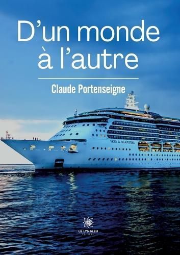D'un Monde À L'autre By Claude Portenseigne 9791042203894 (Paperback)