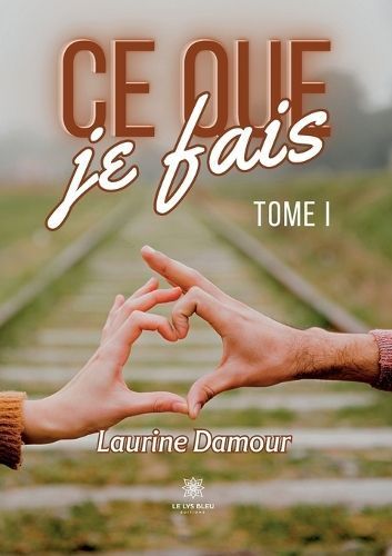 Ce Que Je Fais By Laurine Damour 9791042203931 (Paperback)