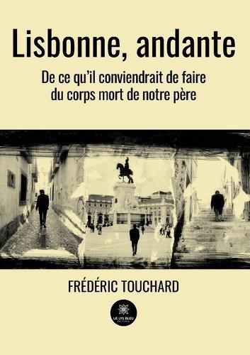 Lisbonne, Andante By Frédéric Touchard 9791042211318 (Paperback)