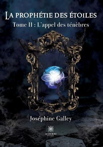 La Prophétie Des Étoiles By Joséphine Galley 9791042213411