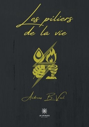 Les piliers de la vie By Andreas B Veel 9791042218393 (Paperback)