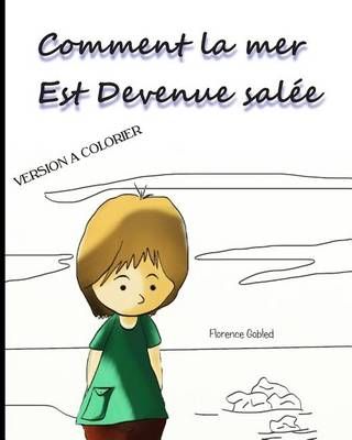 Comment La Mer Est Devenue Salée By Gobled Florence 9791090981034