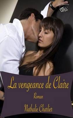 La Vengeance De Claire By Nathalie Charlier 9791092634419 (Paperback)