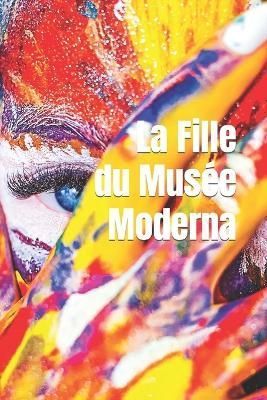 La Fille Du Musée Moderna By Xavier Eveillé 9791096086054
