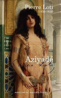 Aziyadé (Texte Intégral) 9791096314645 (Paperback)