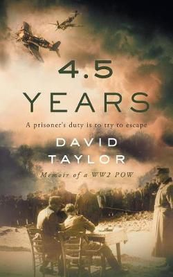 4.5 Years: Memoir of a WW2 POW By Taylor, David 9791096459063