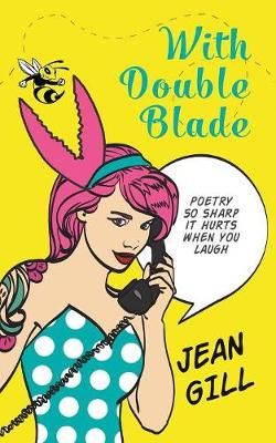 With Double Blade: poetry so sharp it hurts when you laugh (Paperback)