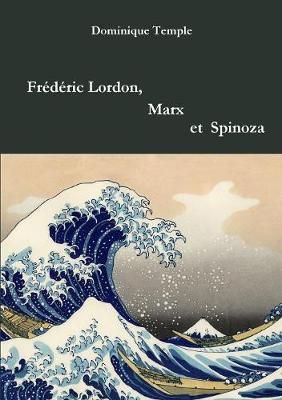 Frederic Lordon, Marx et Spinoza By Dominique Temple 9791097505103