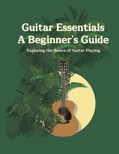Guitar Essentials A Beginner's Guide By Dongju Kim 9791198516008