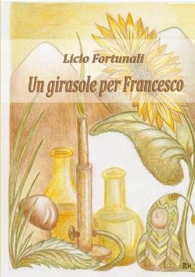 Un girasole per Francesco By Licio Fortunali 9791220009805 (Paperback)