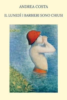 lunedì i barbieri sono chiusi By Costa 9791220080989 (Paperback)
