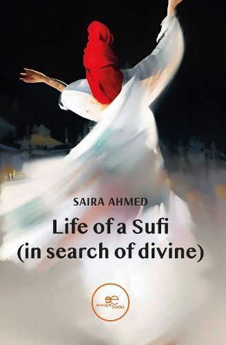LIFE OF A SUFI By Saira Ahmed 9791220139120 (Paperback)