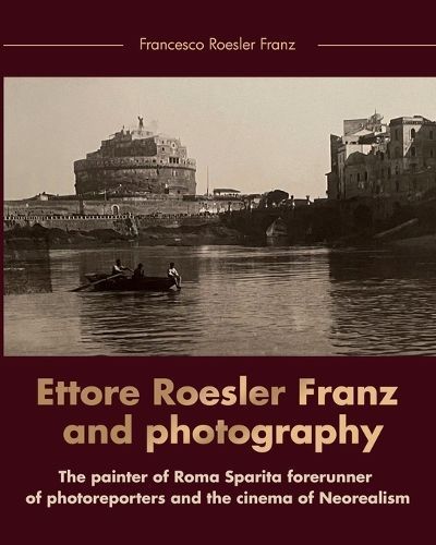 Ettore Roesler Franz and photography By Franz 9791222716213