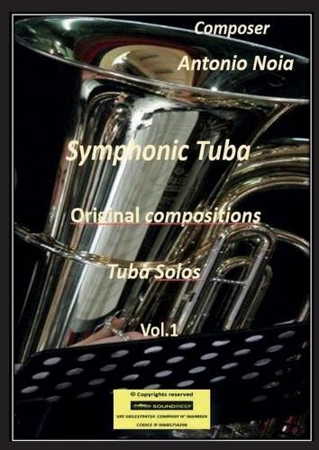 Symphonic Tuba Vol.1 By Antonio Noia 9791222728926 (Paperback)