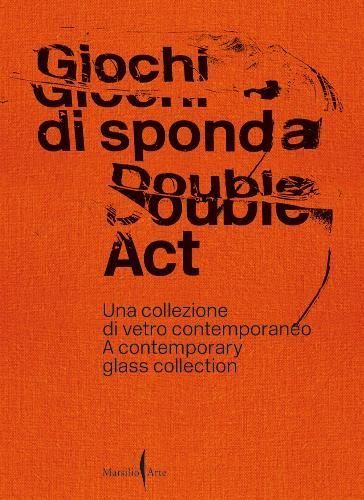 Double Act: A Contemporary Glass Collection 9791254630624 (Hardback)