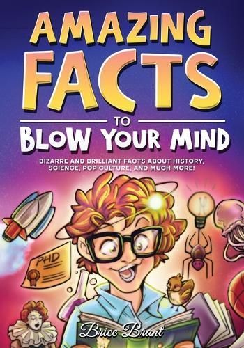 Amazing Facts to Blow Your Mind By Brice Brant, Special Art Learning