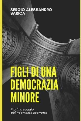 Figli di una democrazia minore By Sarica 9791280619419 (Paperback)