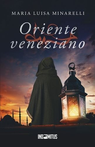Oriente Veneziano By Maria Luisa Minarelli 9791281443013 (Paperback)