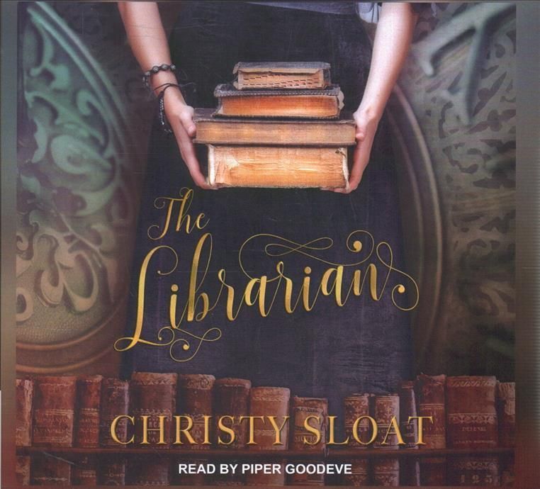 The Librarian Lib/E By Christy Sloat (author), Piper Goodeve (read by)