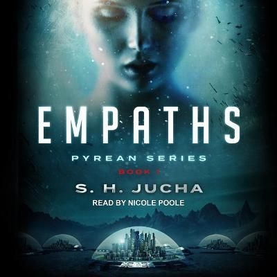 Empaths By S H Jucha (author), Nicole Poole (read by) 9798200443932