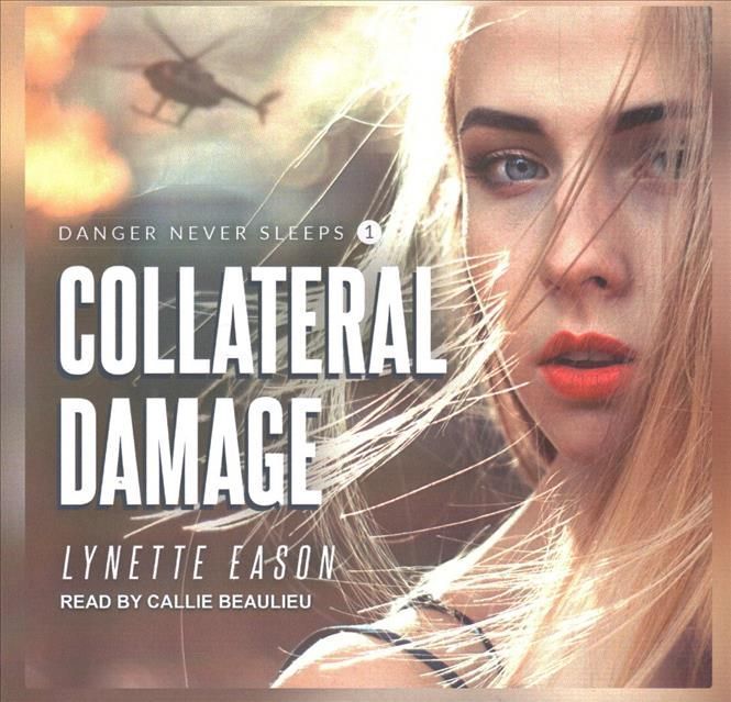 Collateral Damage By Lynette Eason (author), Callie Beaulieu (read by)