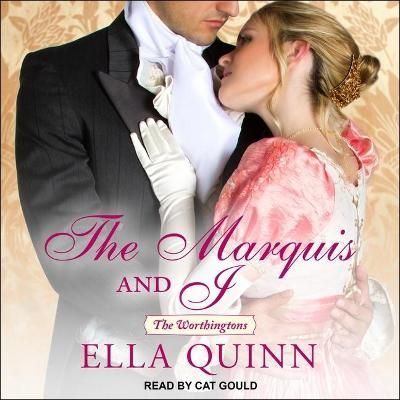 The Marquis and I By Ella Quinn (author), Cat Gould (read by)