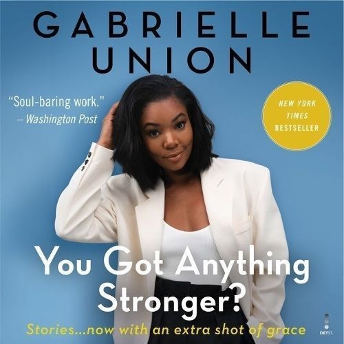 You Got Anything Stronger? By Gabrielle Union 9798200741779 (CD-Audio)
