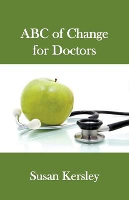 ABC of Change for Doctors By Kersley 9798201010423 (Paperback)