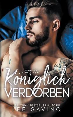 Königlich Verdorben By Savino 9798201019662 (Paperback)