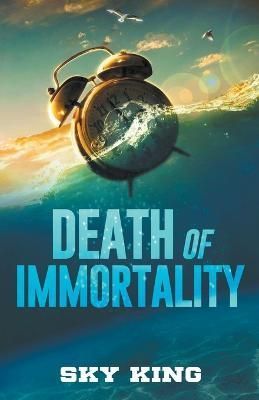 Death of Immortality By Sky King 9798201057176 (Paperback)