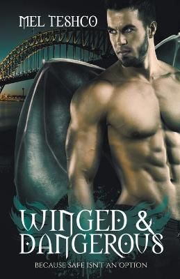 Winged & Dangerous By Mel Teshco 9798201094300 (Paperback)