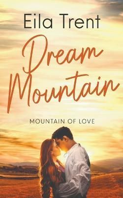 Dream Mountain By Eila Trent 9798201105891 (Paperback)